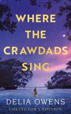 Where the Crawdads Sing - Collector´s Edition - Delia Owensová