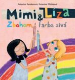 Mimi & Líza Zbohom, farba sivá - Katarína Kerekesová, ...
