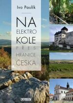 Na elektrokole přes hranice Česka - Ivo Paulík