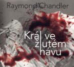 Král ve žlutém hávu - Raymond Chandler, Josef Somr, ...