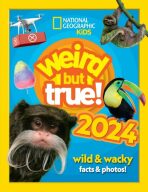 Weird but true! 2024: wild and wacky facts & photos! (National Geographic Kids) - National Geographic