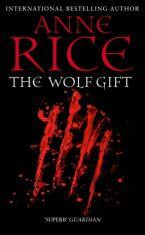 The Wolf Gift - Anne Rice