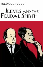 Jeeves And The Feudal Spirit - Pelham Grenville Wodehouse