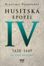 Husitská epopej IV. - Za časů bezvládí - Vlastimil Vondruška