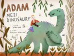 Adam mezi dinosaury - Robin Král