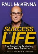 Success For Life: The Secret to Achieving Your True Potential - Paul McKenna