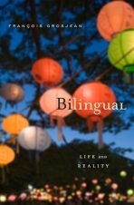 Bilingual: Life and Reality - Francois Grosjean