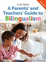 A Parents´ and Teachers´ Guide to Bilingualism - Colin Baker