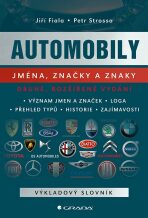Automobily: jména, značky a znaky - 2., rozšířené vydání - Jiří Fiala,Petr Strossa