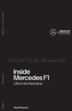 Inside Mercedes F1: Life in the Fast Lane of Formula One - Matt Whyman