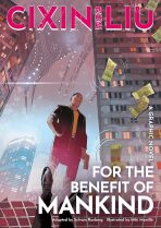 For the Benefit of Mankind: A Graphic Novel - Liou Cch'-Sin