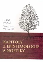 Kapitoly z epistemologie a noetiky - Lukáš Novák, ...