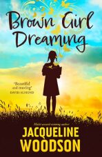 Brown Girl Dreaming - Jacqueline Woodson