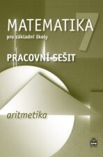 Matematika 7 pro základní školy - Aritmetika - Pracovní sešit - Jitka Boušková
