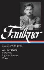 William Faulkner Novels 1930-1935 (LOA #25): As I Lay Dying / Sanctuary / Light in August / Pylon - William Faulkner