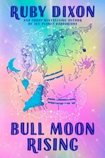Bull Moon Rising - Ruby Dixon