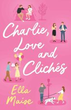 Charlie, Love and Cliches - Ella Maise