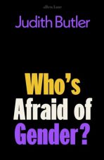 Who's Afraid of Gender? - Judith Butlerová