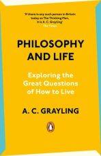 Philosophy and Life - Anthony C. Grayling