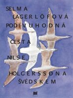 Podivuhodná cesta Nilse Holgerssona - Selma Lagerlöfová