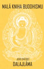 Malá kniha buddhismu - Jeho Svatost Dalajláma