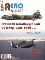 AEROspeciál č.17 - Protiútok letadlových lodí US Navy, únor 1942 2. část - Miroslav Šnajdr