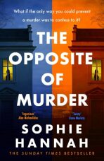 The Opposite of Murder - Sophie Hannahová