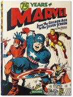 75 Years of Marvel Comics From the Golden Age to the Silver Screen - Roy Thomas,Josh Baker