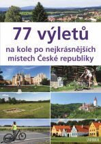 77 výletů na kole po nejkrásnějších místech České republiky (Defekt) - Ivo Paulík
