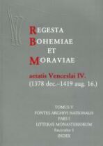 Regesta Bohemiae et Moraviae aetatis Venceslai IV. V/I/3 (1378 dec. - 1419 aug. 16.) - 