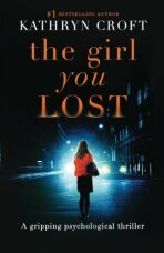 The Girl You Lost - Kathryn Croftová