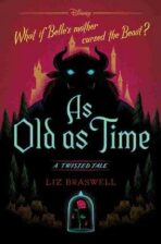 As Old as Time : A Twisted Tale - Liz Braswell