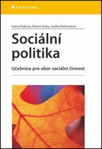 Sociální politika - Ivana Duková, Martin Duka, ...