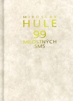99 milostných SMS - Miroslav Hule