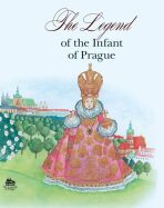 The Legend of the infant of Praque - Ivana Pecháčková