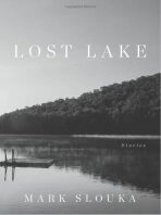 Lost Lake : Stories - Mark Slouka