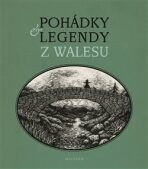 Pohádky a legendy z Walesu - Věra Borská, ...