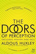 The Doors of Perception and Heaven and Hell - Laura A. Huxley