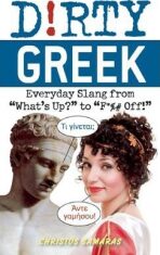Dirty Greek : Everyday Slang from 