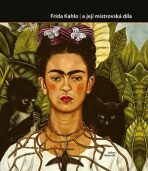 Frida Kahlo a její mistrovská díla - Julian Beecroft