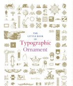 The Little Book of Typographic Ornament - David Jury