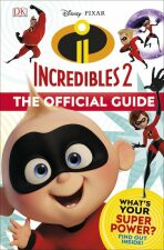 Disney Pixar The Incredibles 2 The Official Guide - Ruth Amos, Matt Jones, ...
