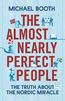 Almost Nearly Perfect People - Michael Booth