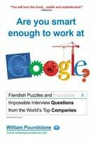 Are You Smart Enough to Work at Google? - William Poundstone