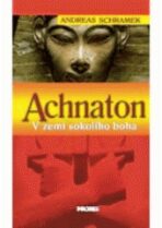 Achnaton - V zemi sokolího boha - 