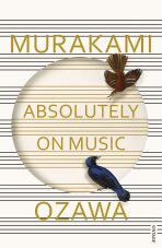 Absolutely on Music: Conversations with Seiji Ozawa - Haruki Murakami,Seiji  Ozawa