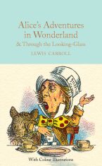 Alice's Adventures in Wonderland and Through the Looking-Glass - Lewis Carroll