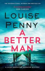A Better Man - Louise Pennyová