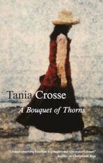A Bouquet of Thorns - Tania Crosse