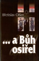 A Bůh osiřel - Břetislav Olšer